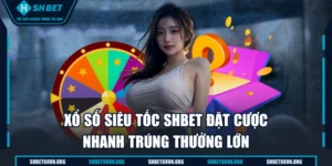 Xổ Số Siêu Tốc SHBET Đặt Cược Nhanh Trúng Thưởng Lớn